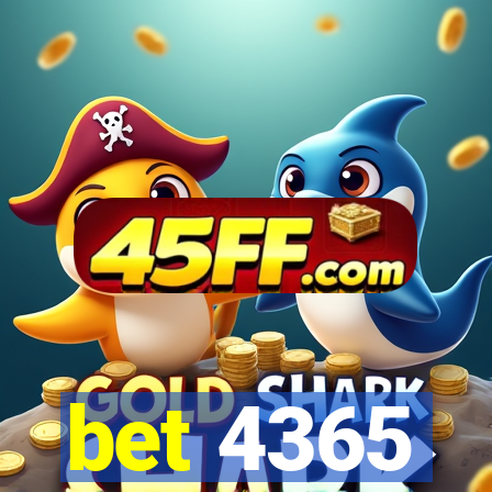 bet 4365